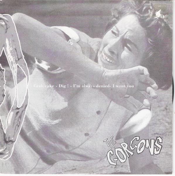 Single - Gorgons - Crab Cake, Dig!, I'm Always Denied, I want You