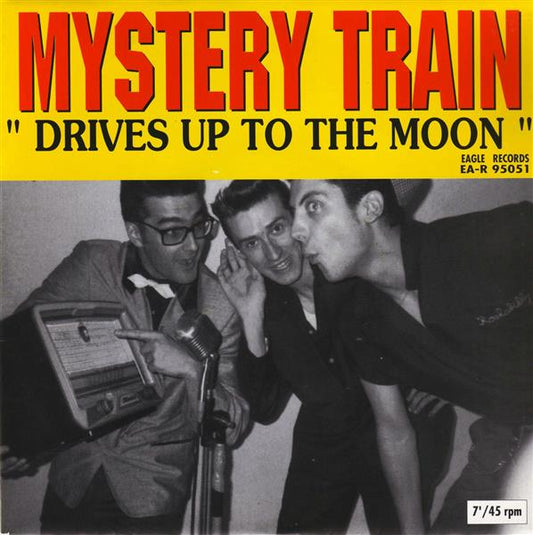 Single - Mystery Train - Drives Up To The Moon,