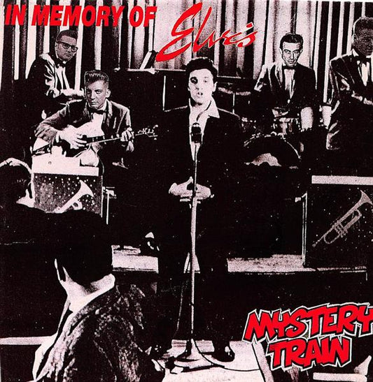Single - Mystery Train - In Memory of Elvis!