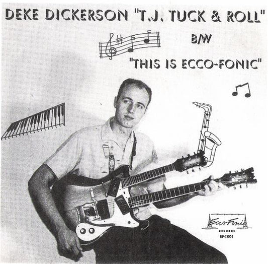 Single - Deke Dickerson - T. J. Tuck & Roll, This Is Ecco-Fonic