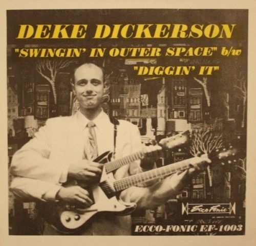 Single - Deke Dickerson - Swingin'In Outer Space, Diggin'It