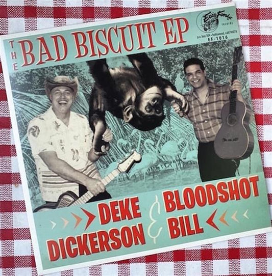 Single - Deke Dickerson & Bloodshot Bill - The Bad Biscuit EP