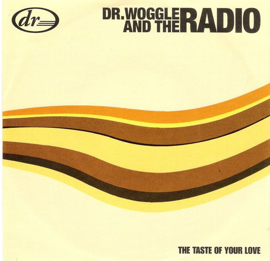 Single - Dr. Woggle And The Radio - The Taste Of Your Love