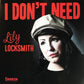 Single - Lily Locksmith - I Don't Need; Can't Believe You Wanna Leave