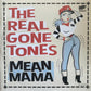 Single - Real Gone Tones - Mean Mama