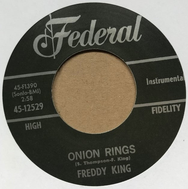 Single - Freddy King - Now I've Got A Woman , Onion Rings