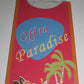Holzschild - Off to paradise