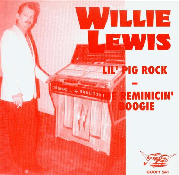 Single - Willie Lewis - Lil'Pig Rock Reminicin'Boogie