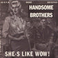 Single - Handsome Brothers - She's Like Wow !