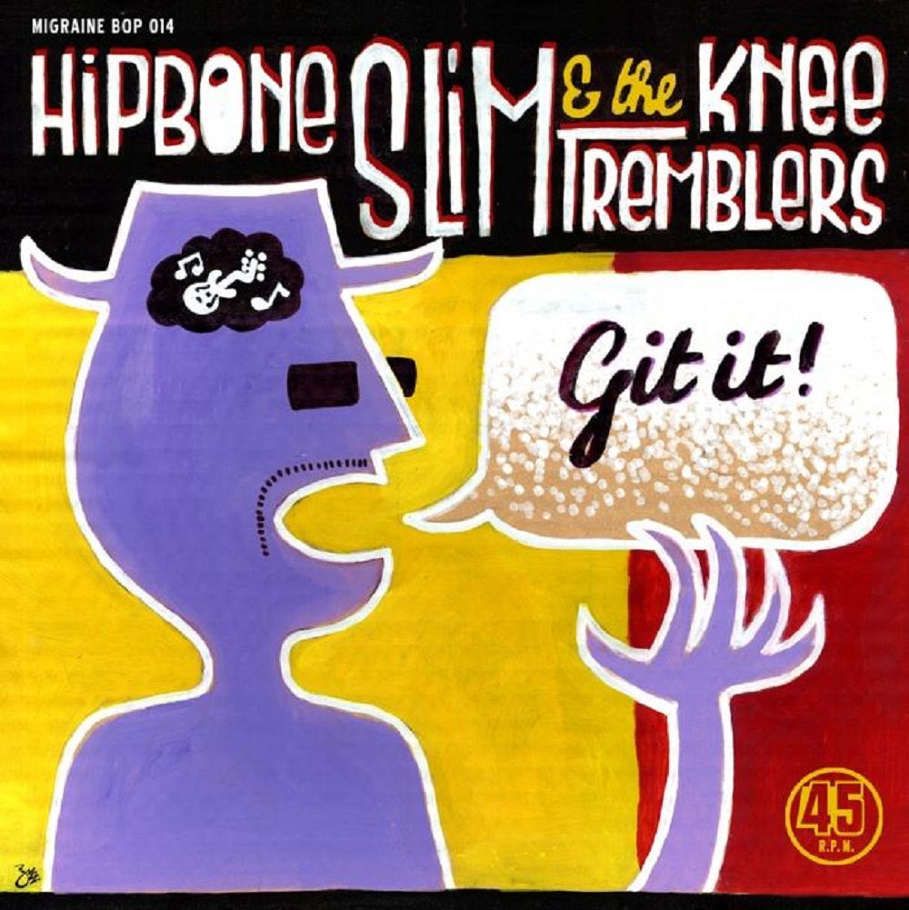 Single - Hipbone Slim & The Knee Tremblers - Git It!