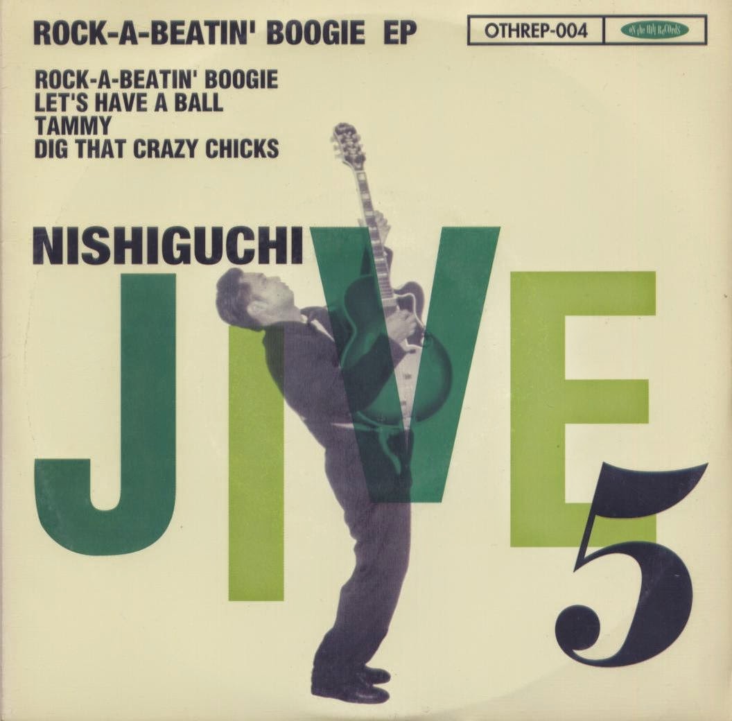 Single - Nishiguchi Jive Five - Rock - A - Beatin' Boogie, Let's Have A Ball, Tammy, Dig That Crazy Chicks