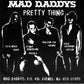 Single - VA - Mad Daddys - Pretty Thing; Trash Mavericks - I Can Tell