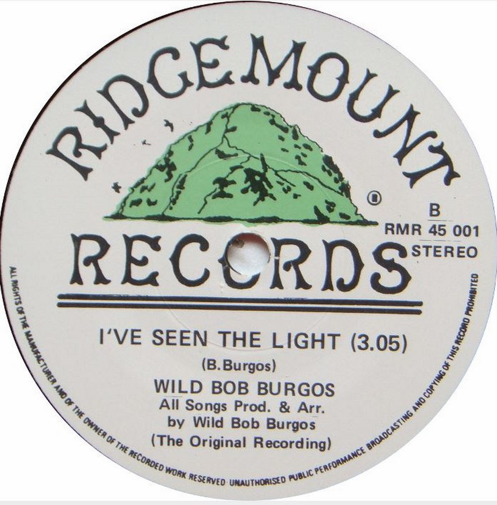 Single - Wild Bob Burgos - Bobby's On The Beat, I've Seen The Light