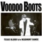 Single - Voodoo Boots - Texas Blood, Headhunt Dance