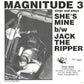 Single - Magnitude 3 - Jack The Ripper, She's Mine