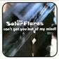 Single - Solarflares - Can’t Get You Out Of My Mind