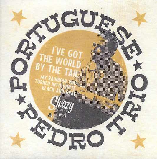 Single - Portuguese Pedro Trio - I've Got The World By The Tail