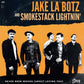 Single - Jake La Botz and Smokestack Lightnin' - Never Been Wrong (About Loving You)