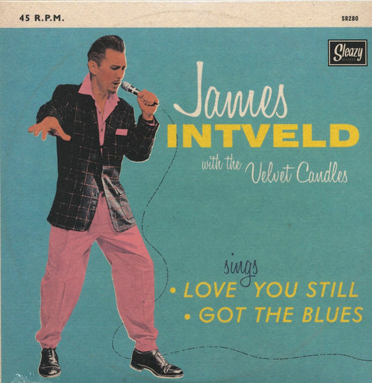 Single - James Intveld w/ Velvet Candles - Love You Still; Got The Blues