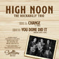 Single - High Noon - Change; You Done Did It