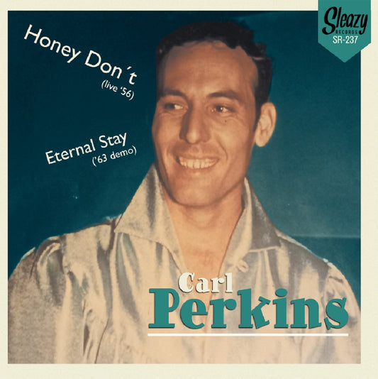 Single - Carl Perkins - Honey Don't (Live' 56); Eternal Stay ('63 Demo)