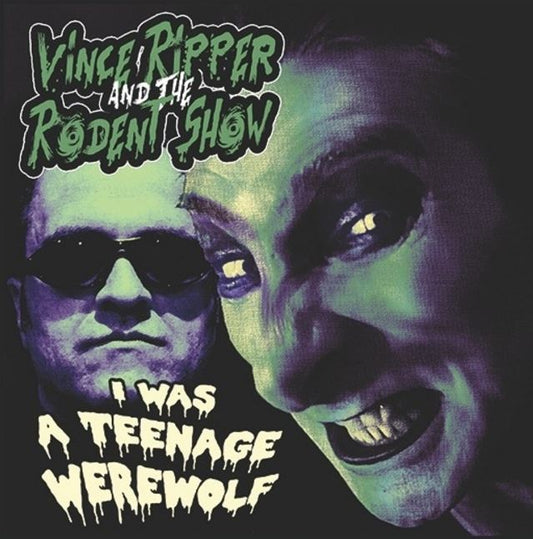 Single - Vince Ripper & The Rodent Show - I Was A Teenage Werewolf