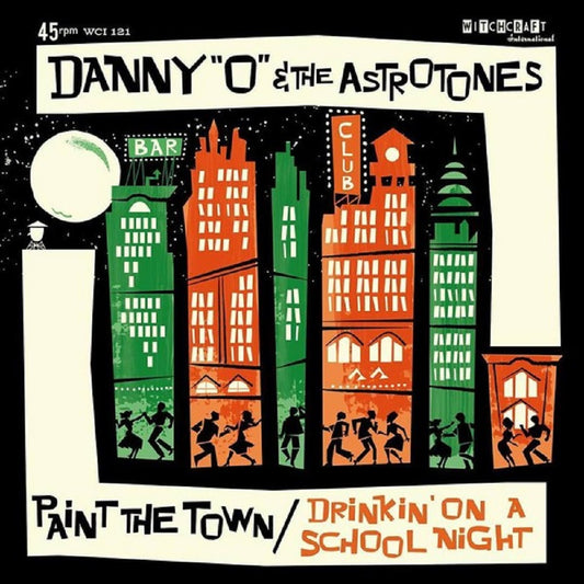 Single - Danny O & the Astrotones - Paint The Town; Drinkin' On A School Night