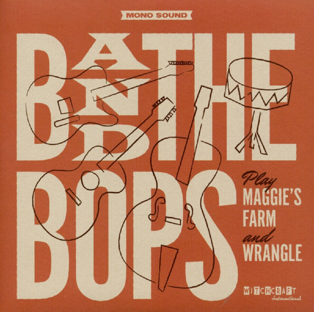 Single - B and the Bops - Maggie's Farm; Wrangle