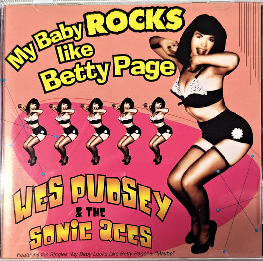 CD - Wes Pudsey and The Sonic Ace - My Baby Looks Like Betty Page